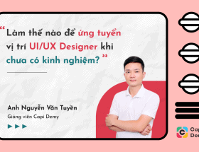 Làm thế nào để ứng tuyển vị trí UI/UX Designer khi chưa có kinh nghiệm?